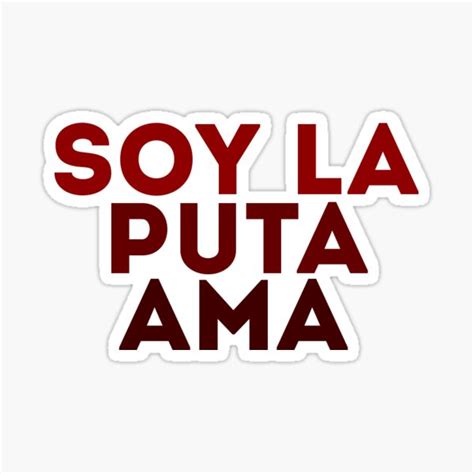 Soy La Puta Ama Sticker Sticker For Sale By Emgraham17 Redbubble