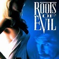 Roots of Evil - Rotten Tomatoes