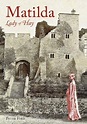 Peter Ford - Matilda - Lady of Hay. The Life and Legends of Matilda de ...