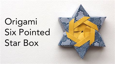 Origami Tutorial For A Six Pointed Star Box Designed By Robin Glynn