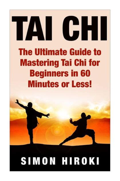 The best shows coming this year. Tai Chi: The Ultimate Guide to Mastering Tai Chi for Beginners in 60 Minutes or Less! by Simon ...