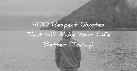 400 Respect Quotes That Will Make Your Life Better Today