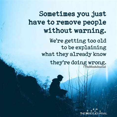 Sometimes You Just Have To Remove People Without Warning Selfish People Quotes Selfish Quotes