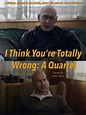 I Think You're Totally Wrong: A Quarrel: Trailer 1 - Trailers & Videos ...