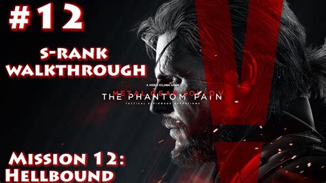 Metal Gear Solid V The Phantom Pain S Rank Walkthrough Mission 12