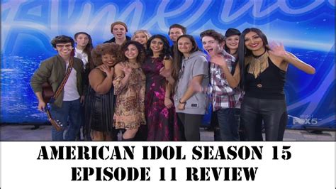American Idol Season 15 Episode 11 Review Youtube