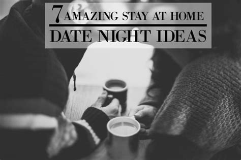 Two People Sitting At A Table With Coffee Cups And The Words Amazing Stay At Home Date Night Ideas