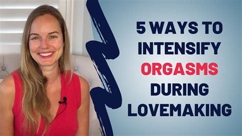 5 Ways To Intensify Orgasms During Lovemaking Have More Orgasms Youtube