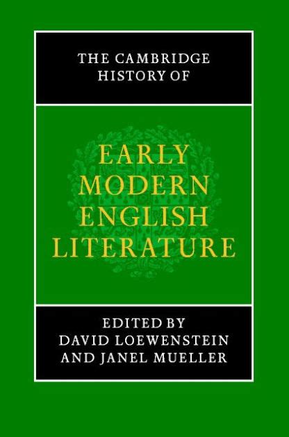 The Cambridge History Of Early Modern English Literature By David