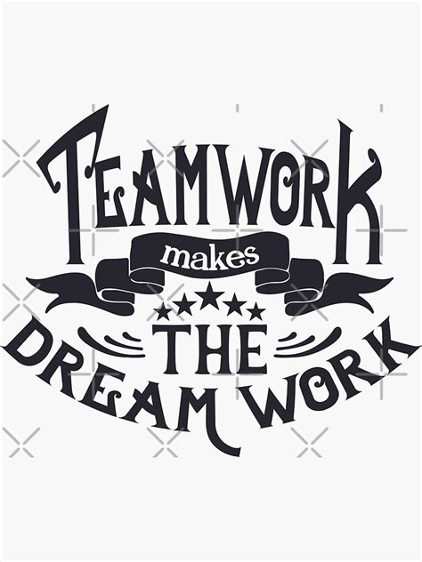 Teamwork Makes The Dream Work Inspirational Quotes Sticker For Sale By Artsousber Redbubble