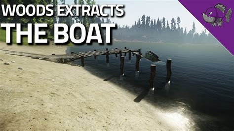 The Boat Woods Extract Guide Escape From Tarkov Youtube