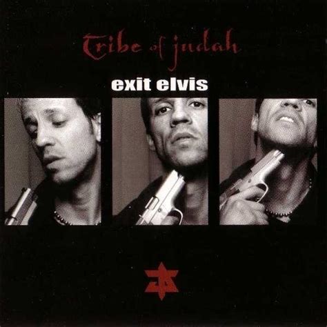Tribe Of Judah Exit Elvis Lyrics And Tracklist Genius