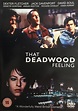 That Deadwood Feeling (Video 2009) - IMDb