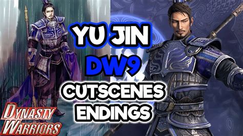 Yu Jin Dw9 Cutscenes And Endings Dynasty Warriors 4k 60 Fps Youtube