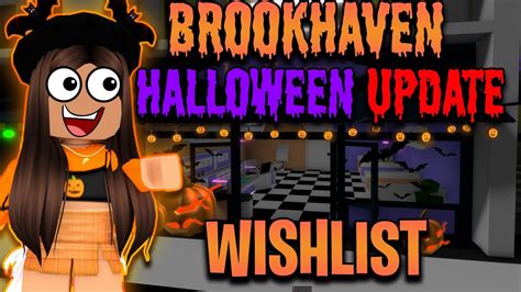 Brookhaven Hallowen Update Wishlist Brookhaven Halloween Youtube