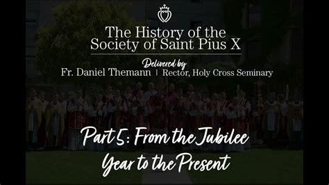 History Of The Sspx Part 5 From The Jubilee Year Of 2000 To 2020