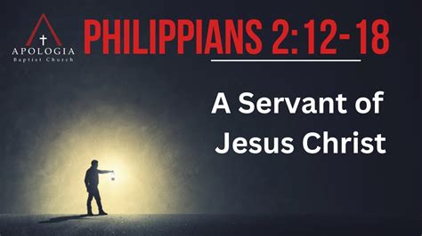 Philippians 2 12 18 A Servant Of Jesus Christ Apologia Baptist Church Youtube