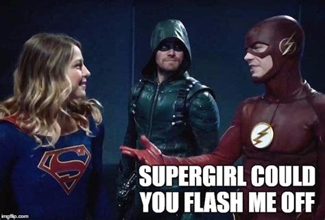 Arrow Flash Supergirl Imgflip