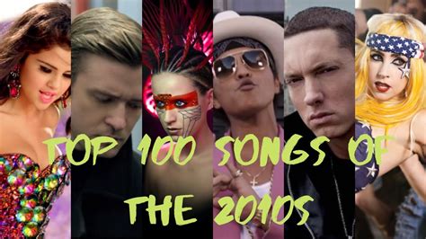 Top 100 Songs Of The 2010s Best Songs Of The Decade Youtube