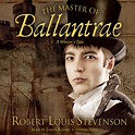 The Master of Ballantrae Audiobook, written by Robert Louis Stevenson ...