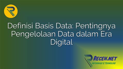 Definisi Basis Data Pentingnya Pengelolaan Data Dalam Era Digital