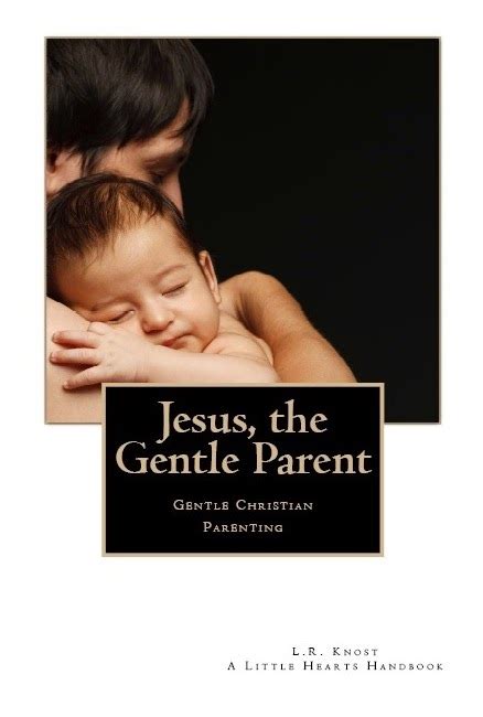 Positive Parenting With Rebecca Eanes Jesus The Gentle