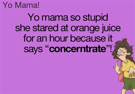 25 Classic Collection Of Yo Mama Jokes Mama Jokes Funny Mom Jokes