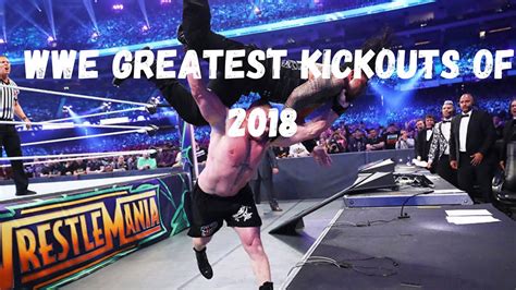Wwe Craziest Kickouts Of 2018 Youtube