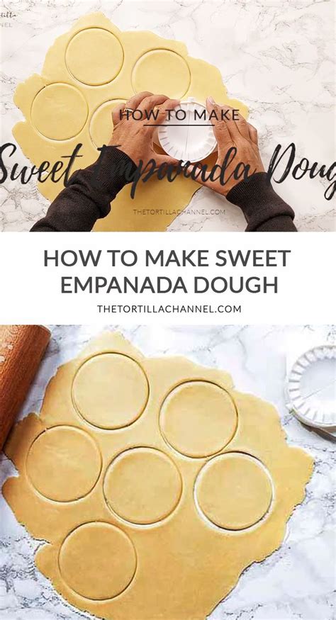 How To Make Sweet Empanada Dough The Tortilla Channel Video