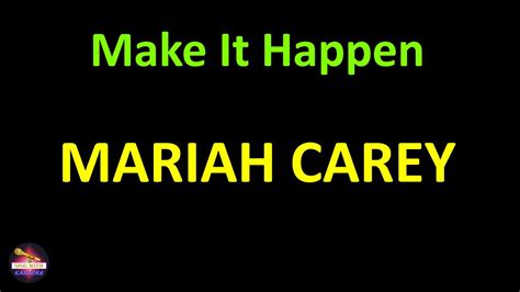 mariah carey make it happen lyrics version youtube