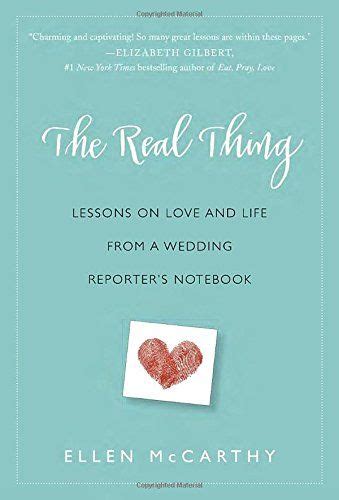 The Real Thing Lessons On Love And Life From A Wedding Reporters