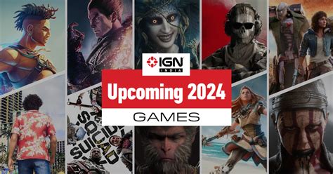 10 Most Anticipated Games In 2024 Here Are Ign Indias Picks That You