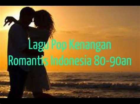 10 lagu barat tahun 90an ini ngehits sampai sekarang. Lagu Lagu Pop Kenangan Romantis Indonesia Terbaik ...