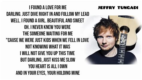 ed sheeran i found a love for me darling just dive right in, and follow my lead well i found a girl, beautiful and sweet i never knew you were the someone waiting for me. Ed Sheeran - Perfect (Lyrics) - YouTube
