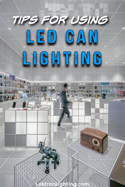 Led Can Light Ideas For Your Store Lektron Lighting