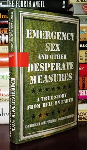 Emergency Sex Desperate Measures First Edition Abebooks