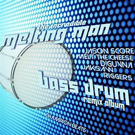 Bass Drum Remixes Ep By The Incredible Melting Man On Amazon Music