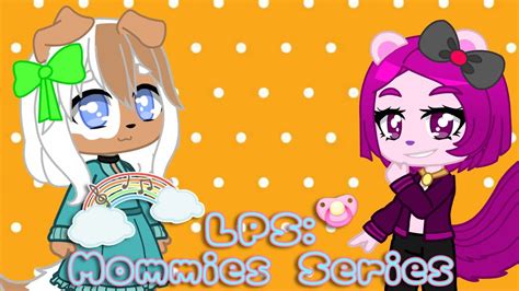 Lps Mommies Series In Gacha Club Original Lps Toy Series By
