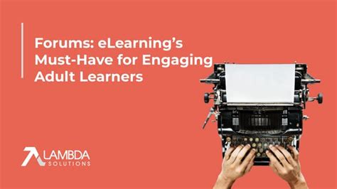 Forums Elearnings Must Have For Engaging Adult Learners Ppt