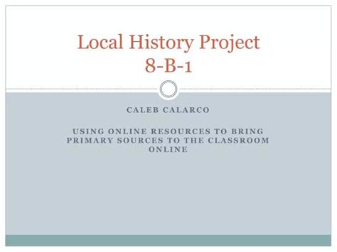Ppt Local History Project 8 B 1 Powerpoint Presentation Free
