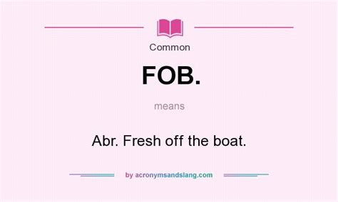 What Does Fob Mean Definition Of Fob Fob Stands For Abr Fresh
