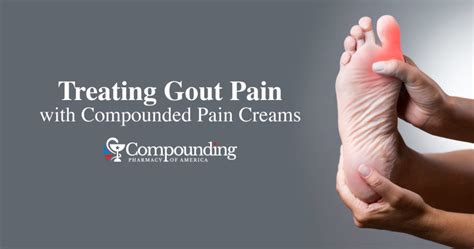 Compounded Pain Creams For Immediate Gout Pain Relief