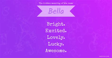 The Hidden Meaning Of The Name Bella Namious