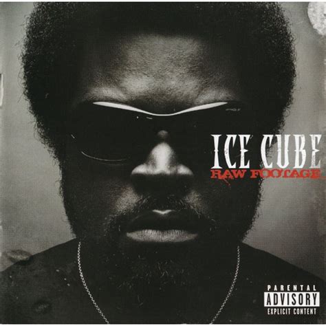 Raw Footage Ice Cube Mp3 Buy Full Tracklist