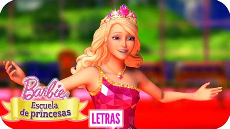 Puedes Ver Que Es Princesa Letra Barbie Escuela De Princesas Youtube