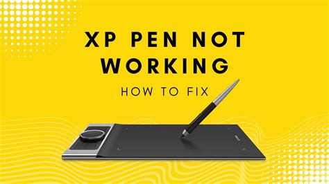How To Fix Your Xp Pen When Its Not Working Full Guide Worldoftablet