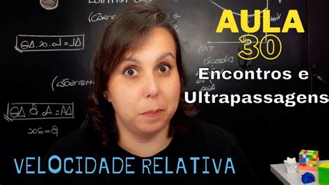 AULA ENCONTROS E ULTRAPASSAGENS VELOCIDADE RELATIVA YouTube