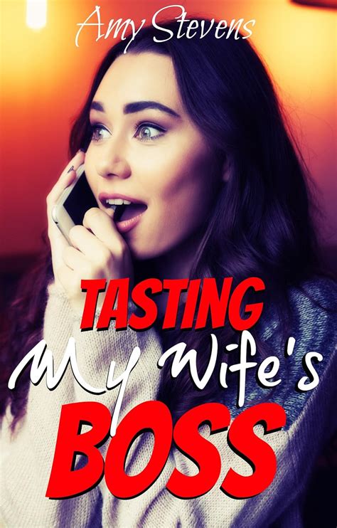 Tasting My Wifes Boss Cuckold The Right Way My Hotwife And Her Boss Kindle Edition By