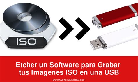 Etcher Un Software Para Grabar Imagenes ISO En USB