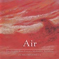 Fumio Miyashita - The Healing Rain Forest : Meditation Breathing | Air – Domo Records, Inc